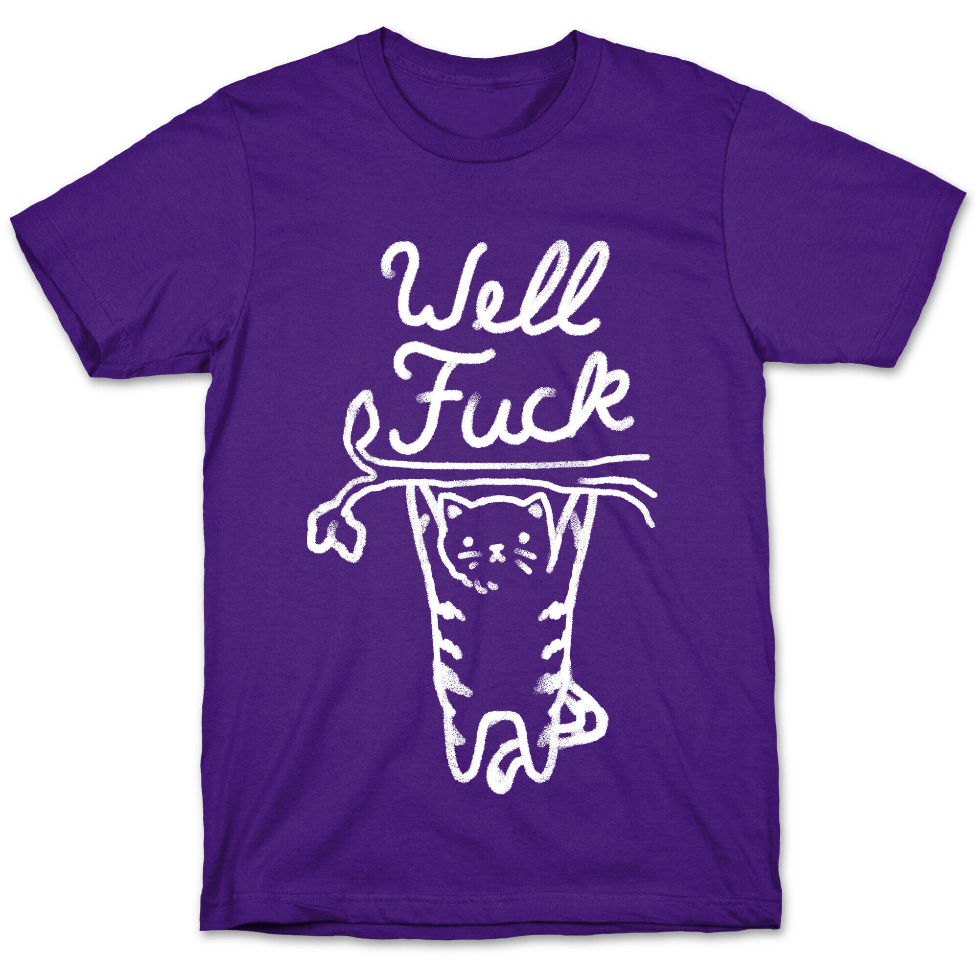 Well Fuck Cat T-Shirt